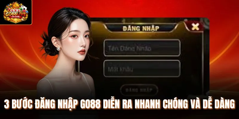 3 bước đăng nhập Go88 diễn ra nhanh chóng và dễ dàng 