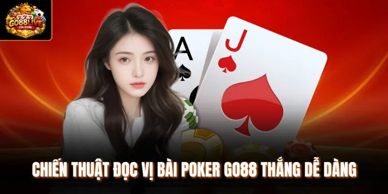 Chiến thuật đọc vị bài Poker Go88 thắng dễ dàng 
