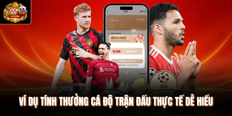 Ví dụ tính thưởng cá độ trận đấu thực tế dễ hiểu 